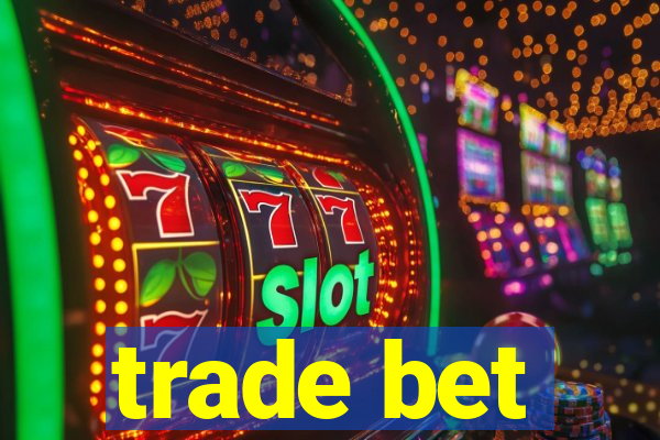 trade bet